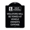 Signmission 1 Hour Parking Violators Will Towed Vehicle Owners Expense Alum Sign, 18" L, 24" H, BS-1824-24647 A-DES-BS-1824-24647